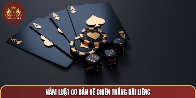 Nắm luật cơ bản để chiến thắng bài liêng