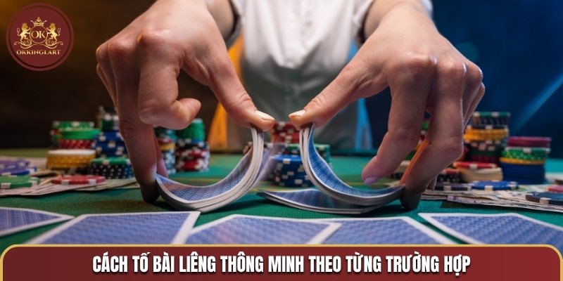 Cách tố bài liêng thông minh theo từng trường hợp