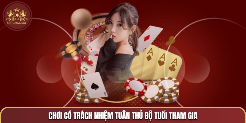 Chơi có trách nhiệm tuân thủ độ tuổi tham gia