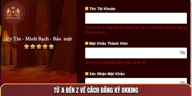 Từ A đến Z về cách đăng ký OKKING