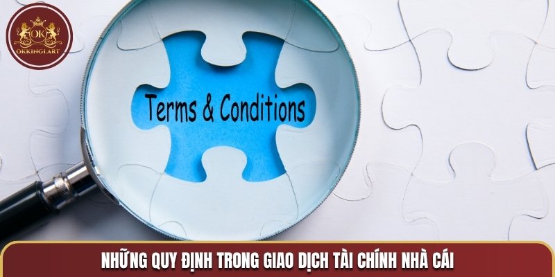 Những quy định trong giao dịch tài chính nhà cái