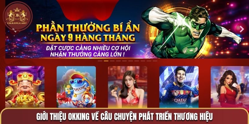 Giới thiệu OKKING về câu chuyện phát triển thương hiệu