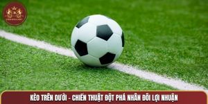 Kèo trên dưới