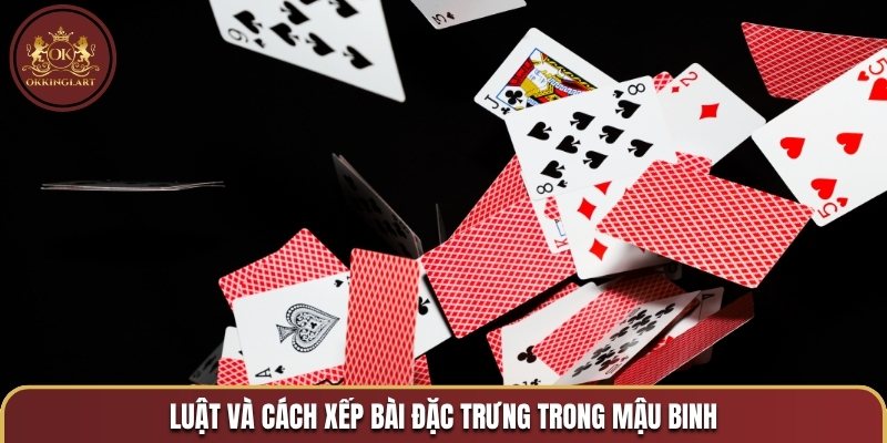 Luật và cách xếp bài đặc trưng trong Mậu binh