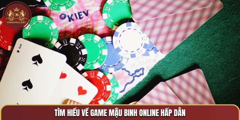 Tìm hiểu về game Mậu binh online hấp dẫn