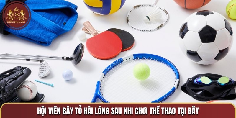 Hội viên bày tỏ hài lòng sau khi chơi thể thao tại đây