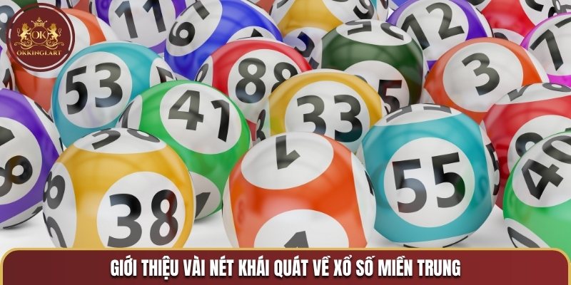 Giới thiệu vài nét khái quát về xổ số miền trung