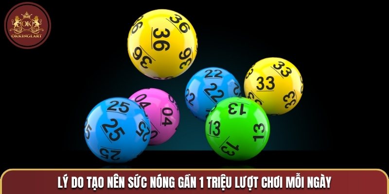 Lý do tạo nên sức nóng gần 1 triệu lượt chơi mỗi ngày